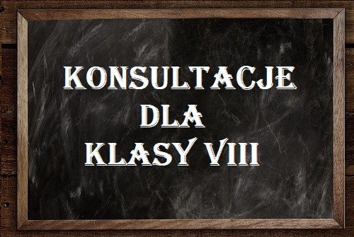 Konsultacje dla klasy VIII