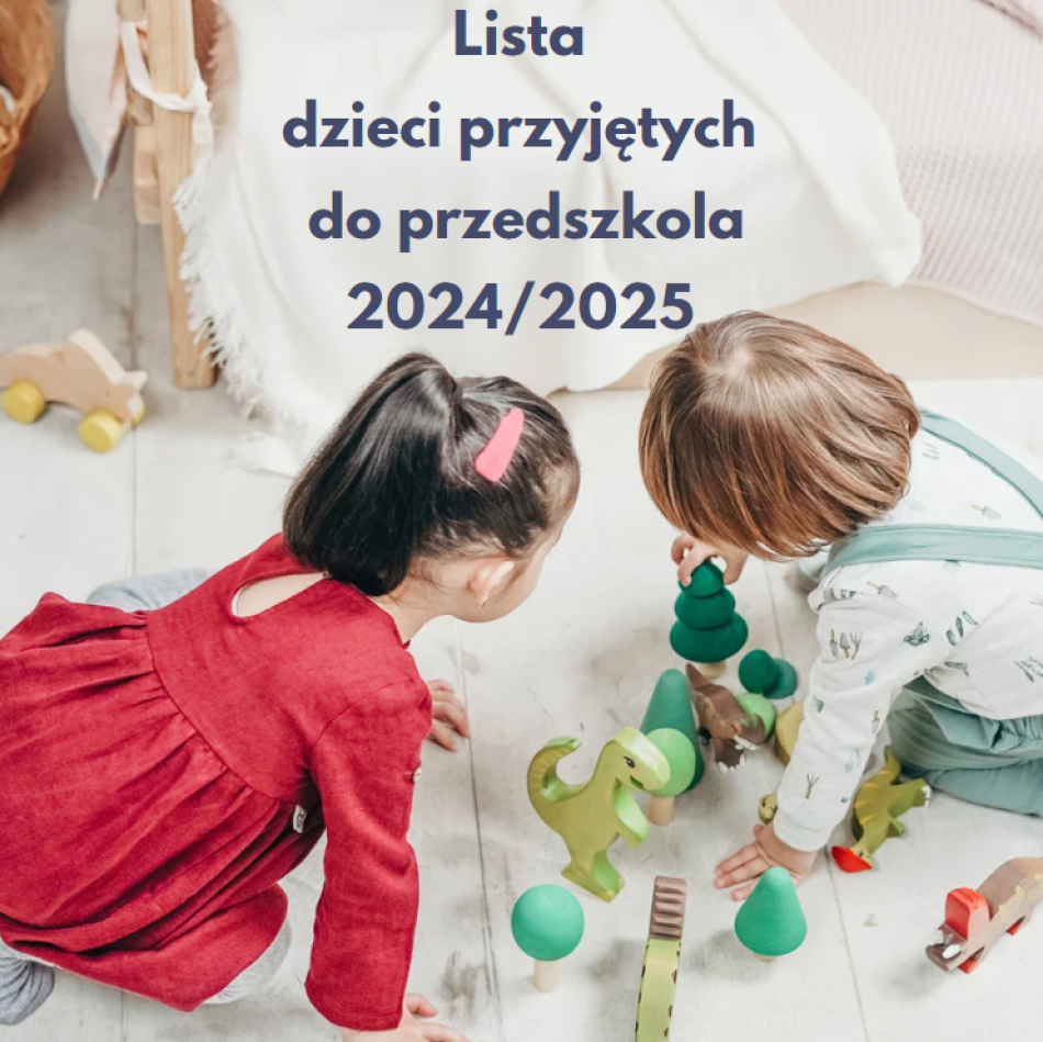Lista dzieci przyjętych do Przedszkola na rok 2024/2025